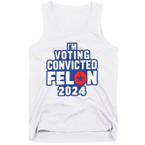 I’M Voting Convicted Felon 2024 Tank Top