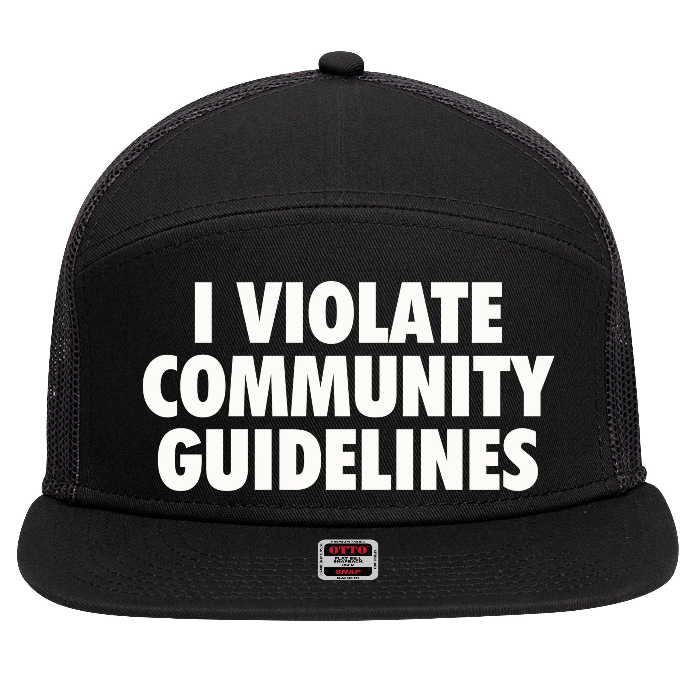 I Violate Community Guidelines Funny Sarcastic 7 Panel Mesh Trucker Snapback Hat