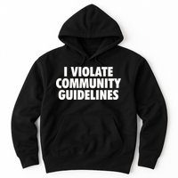 I Violate Community Guidelines Funny Sarcastic Hoodie
