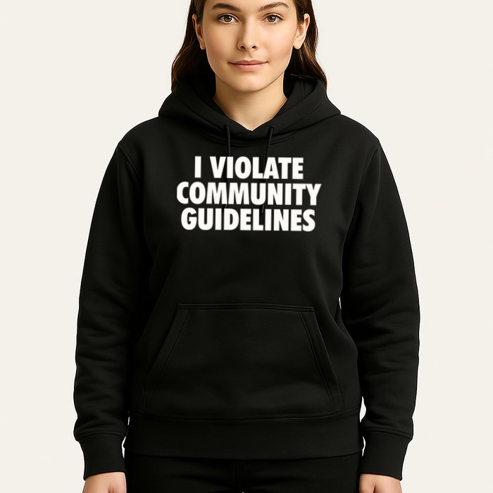 I Violate Community Guidelines Funny Sarcastic Hoodie