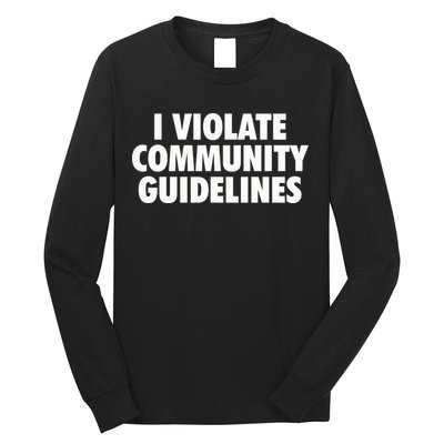 I Violate Community Guidelines Funny Sarcastic Long Sleeve Shirt