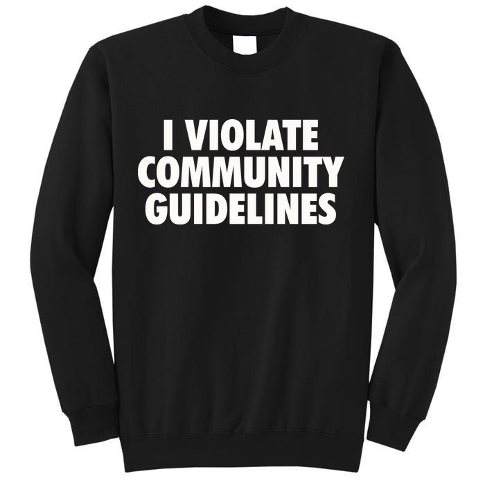 I Violate Community Guidelines Funny Sarcastic Sweatshirt