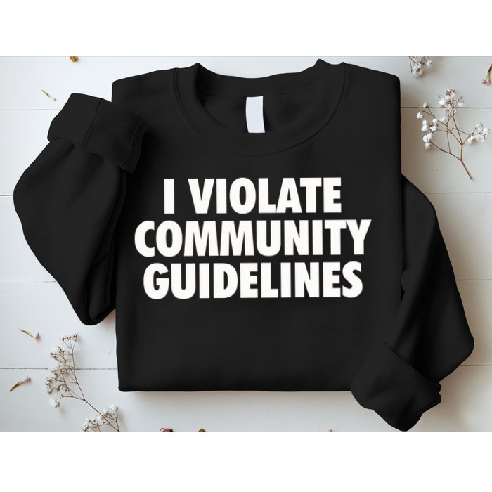 I Violate Community Guidelines Funny Sarcastic Sweatshirt