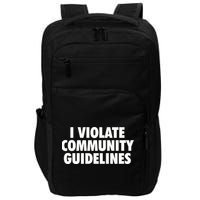 I Violate Community Guidelines Funny Sarcastic Impact Tech Backpack