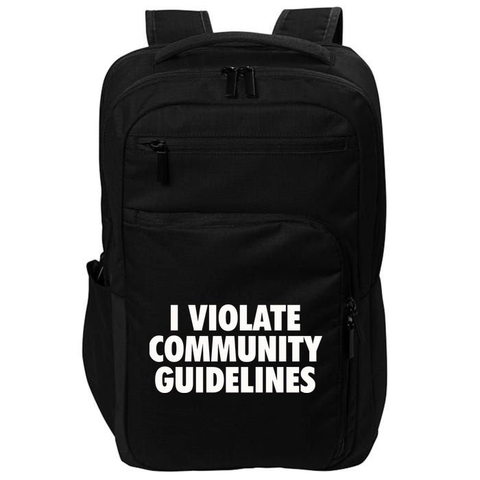 I Violate Community Guidelines Funny Sarcastic Impact Tech Backpack