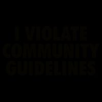 I Violate Community Guidelines Funny Sarcastic Mug