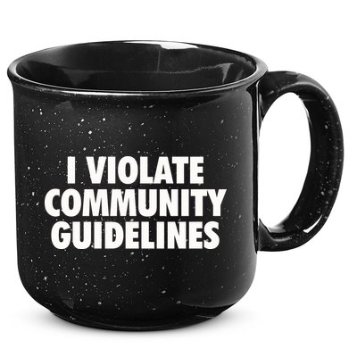 I Violate Community Guidelines Funny Sarcastic 15oz Campfire Ceramic Mug