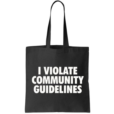 I Violate Community Guidelines Funny Sarcastic Bag