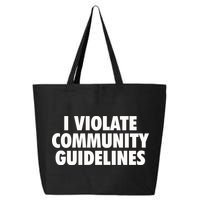 I Violate Community Guidelines Funny Sarcastic 25L Jumbo Tote