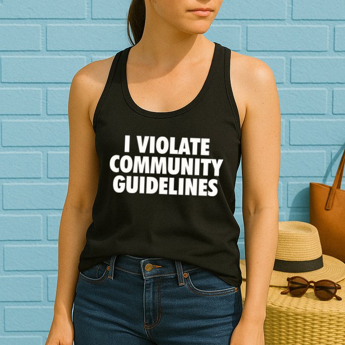 I Violate Community Guidelines Funny Sarcastic Womens Tank Top