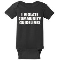 I Violate Community Guidelines Funny Sarcastic Baby Bodysuit