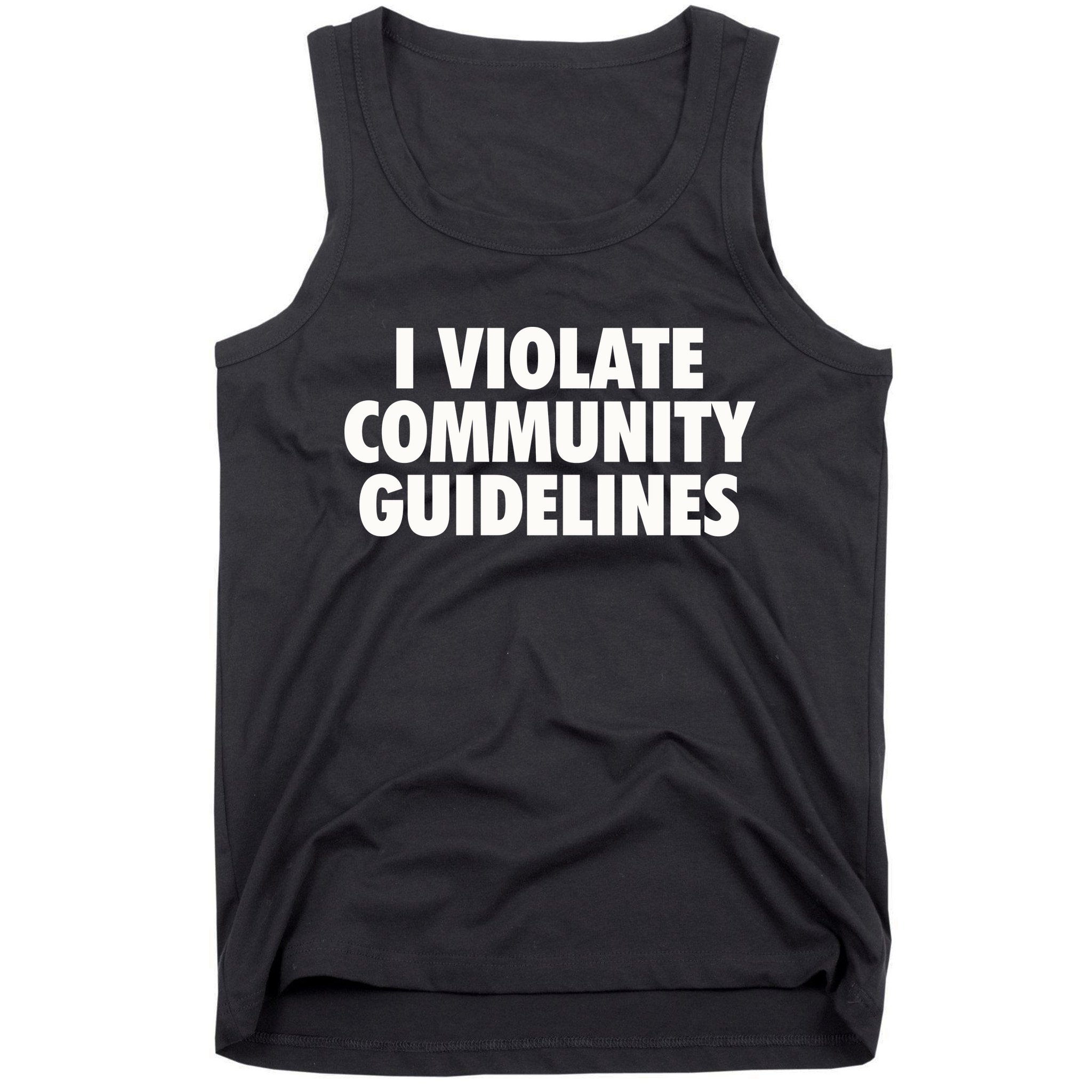 I Violate Community Guidelines Funny Sarcastic Tank Top