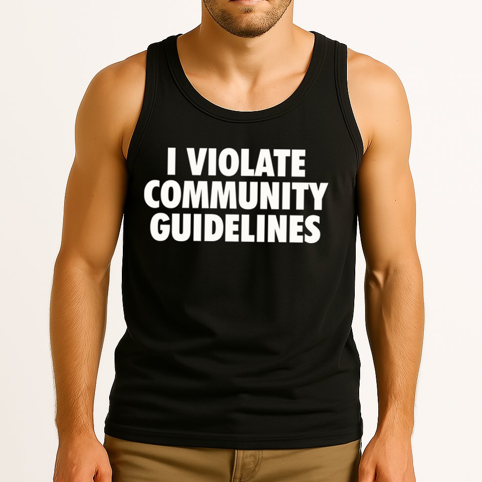 I Violate Community Guidelines Funny Sarcastic Tank Top