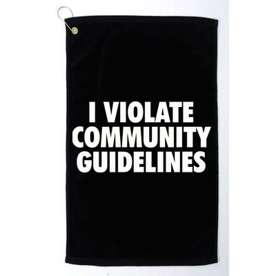 I Violate Community Guidelines Funny Sarcastic Golf Towel