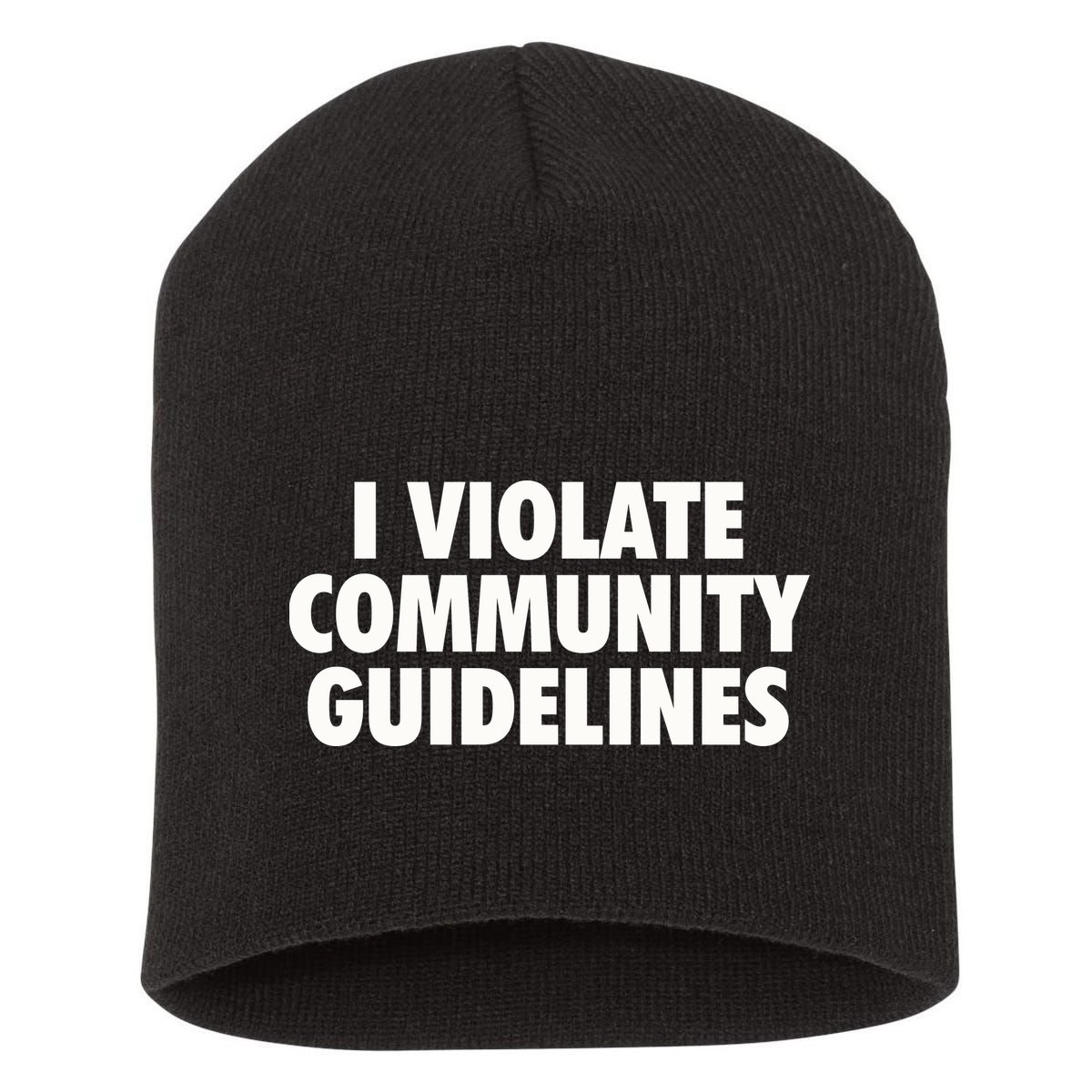 I Violate Community Guidelines Funny Sarcastic Short Acrylic Beanie