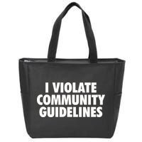 I Violate Community Guidelines Funny Sarcastic Zip Tote Bag