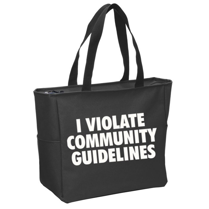 I Violate Community Guidelines Funny Sarcastic Zip Tote Bag