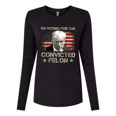 Im Voting Convicted Felon 2024 Trump 2024 Convicted Felon Womens Cotton Relaxed Long Sleeve T-Shirt