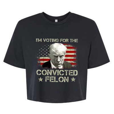 Im Voting Convicted Felon 2024 Trump 2024 Convicted Felon Bella+Canvas Jersey Crop Tee