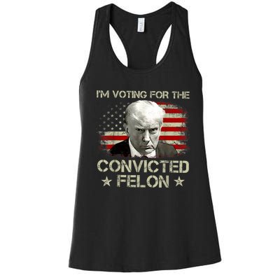 Im Voting Convicted Felon 2024 Trump 2024 Convicted Felon Women's Racerback Tank