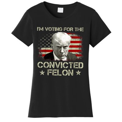 Im Voting Convicted Felon 2024 Trump 2024 Convicted Felon Women's T-Shirt