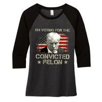 Im Voting Convicted Felon 2024 Trump 2024 Convicted Felon Women's Tri-Blend 3/4-Sleeve Raglan Shirt