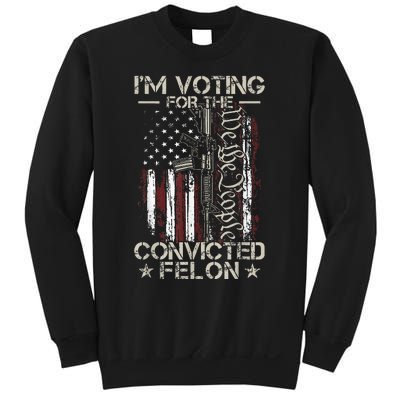 IM Voting Convicted Felon 2024 Sweatshirt