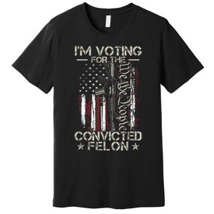 IM Voting Convicted Felon 2024 Premium T-Shirt