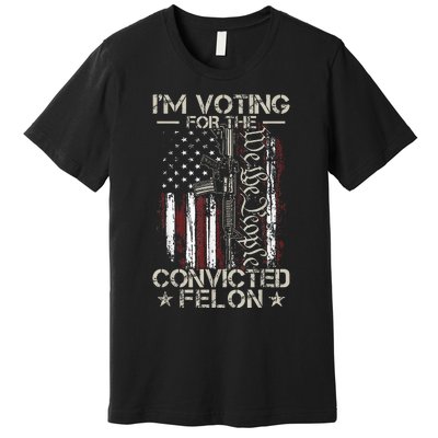 IM Voting Convicted Felon 2024 Premium T-Shirt