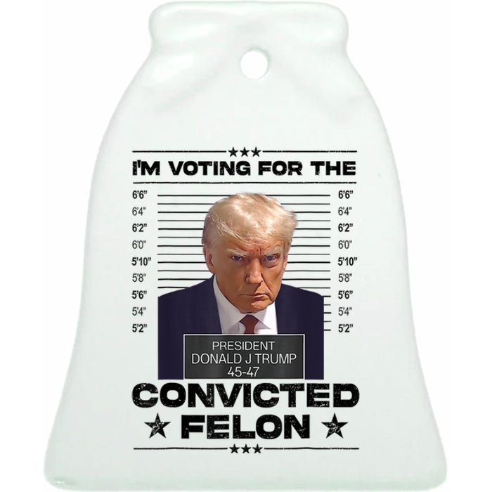 IM Voting Convicted Felon 2024 Trump 2024 Convicted Felon Ceramic Bell Ornament