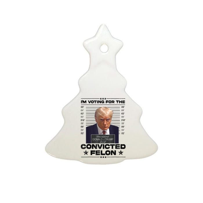 IM Voting Convicted Felon 2024 Trump 2024 Convicted Felon Ceramic Tree Ornament