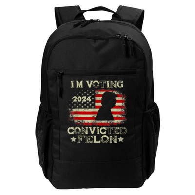 IM Voting Convicted Felon Funny Pro Trump 2024 Daily Commute Backpack