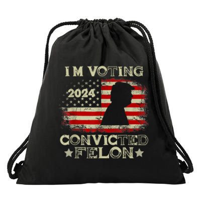 IM Voting Convicted Felon Funny Pro Trump 2024 Drawstring Bag