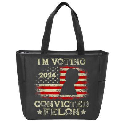 IM Voting Convicted Felon Funny Pro Trump 2024 Zip Tote Bag