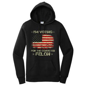 Im Voting Convicted Felon 2024 Trump 2024 Convicted Felon Women's Pullover Hoodie