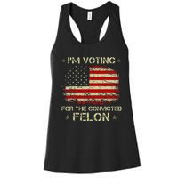 Im Voting Convicted Felon 2024 Trump 2024 Convicted Felon Women's Racerback Tank