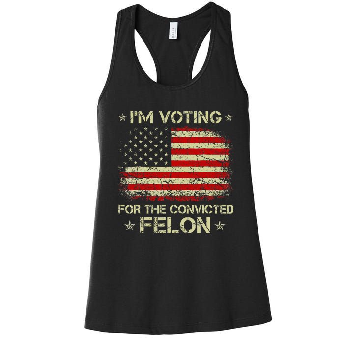 Im Voting Convicted Felon 2024 Trump 2024 Convicted Felon Women's Racerback Tank