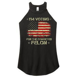 Im Voting Convicted Felon 2024 Trump 2024 Convicted Felon Women's Perfect Tri Rocker Tank