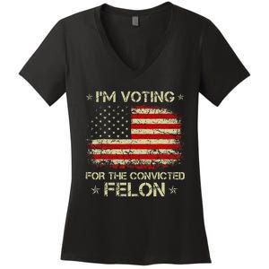 Im Voting Convicted Felon 2024 Trump 2024 Convicted Felon Women's V-Neck T-Shirt