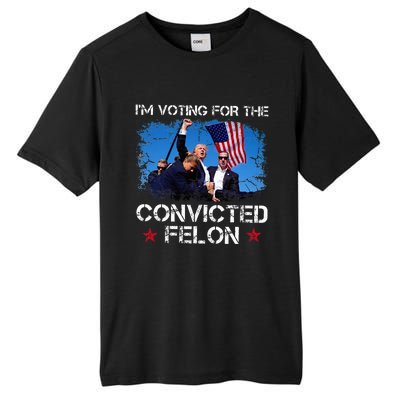 IM Voting Convicted Felon 2024 Trump 2024 Convicted Felon Tall Fusion ChromaSoft Performance T-Shirt