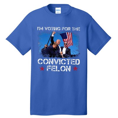 IM Voting Convicted Felon 2024 Trump 2024 Convicted Felon Tall T-Shirt