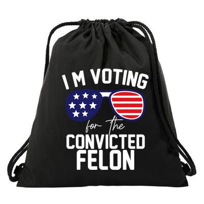 IM Voting Convicted Felon Funny Pro Trump 2024 Sunglasses Design Drawstring Bag