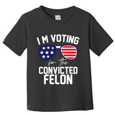 IM Voting Convicted Felon Funny Pro Trump 2024 Sunglasses Design Toddler T-Shirt