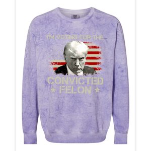 IM Voting Convicted Felon 2024 Trump 2024 Convicted Felon Colorblast Crewneck Sweatshirt