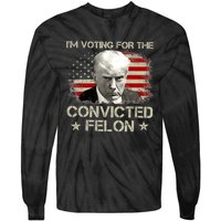 IM Voting Convicted Felon 2024 Trump 2024 Convicted Felon Tie-Dye Long Sleeve Shirt