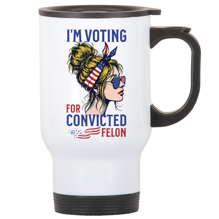 IM Voting Convicted Felon 2024 Messy Bun Stainless Steel Travel Mug