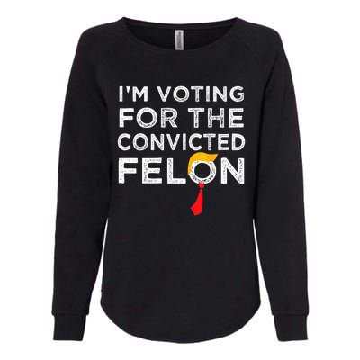 IM Voting Convicted Felon 2024 Trump 2024 Convicted Felon Womens California Wash Sweatshirt