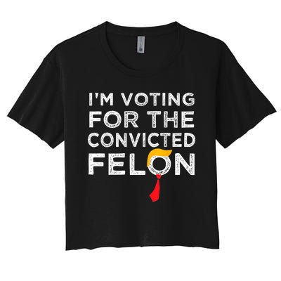 IM Voting Convicted Felon 2024 Trump 2024 Convicted Felon Women's Crop Top Tee