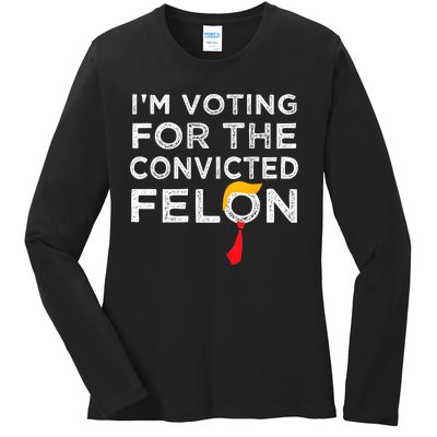 IM Voting Convicted Felon 2024 Trump 2024 Convicted Felon Ladies Long Sleeve Shirt