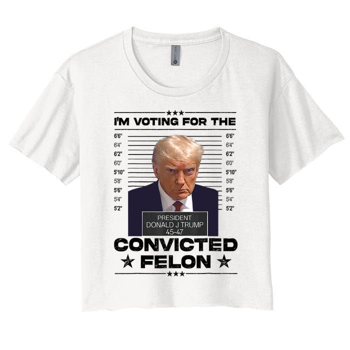 IM Voting Convicted Felon 2024 Trump 2024 Convicted Felon Women's Crop Top Tee